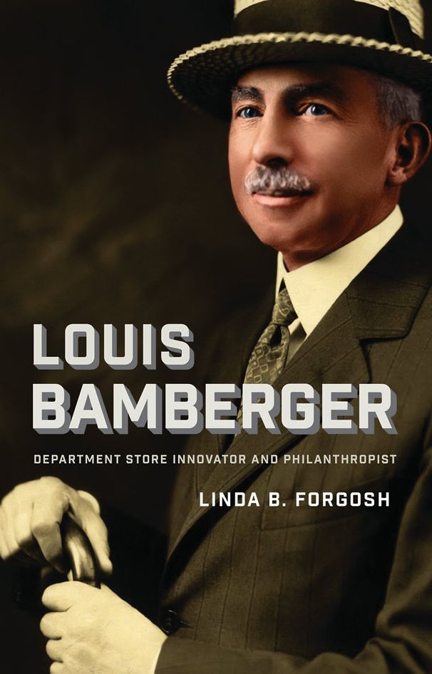 Louis Bamberger: Department Store Innovator and Philanthropist
