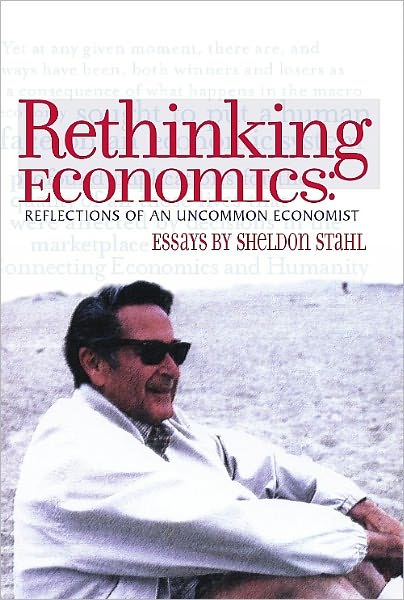 Rethinking Economics: Reflections of an Uncommon Economist