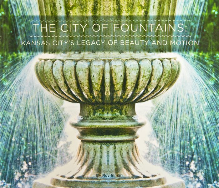 The City of Fountains: Kansas City's Legacy of Beauty and Motion