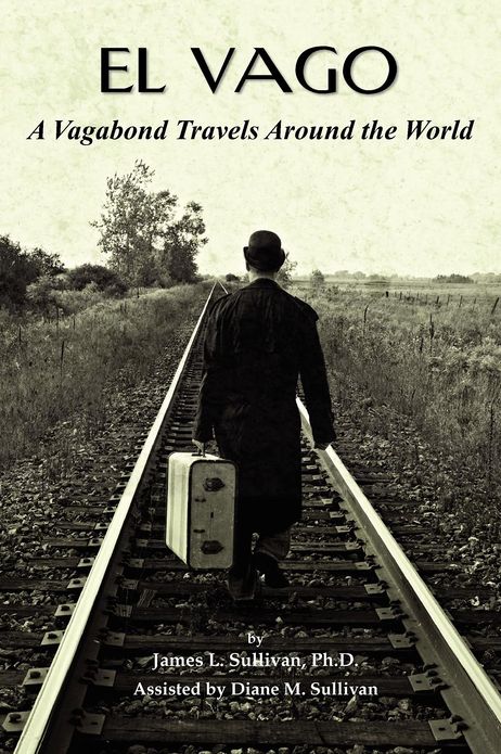 El Vago. A Vagabond Travels Around The World