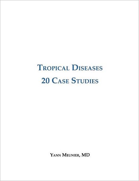 Tropical Diseases: 20 Case Studies