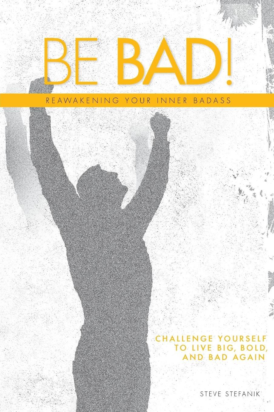 BE BAD!