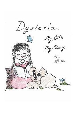 Dyslexia, My Gift, My Story