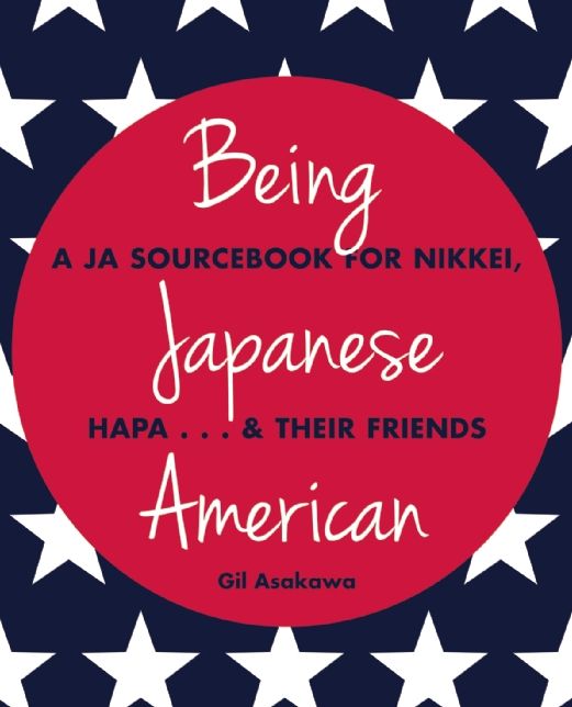 Being Japanese American: A JA Sourcebook for Nikkei, Hapa . . . & Their Friends