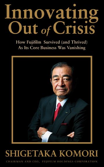Innovating Out of Crisis: How Fujifilm Survived (and Thrived) As Its Core Business Was Vanishing