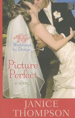 Picture Perfect (Weddings by Design Series #1)