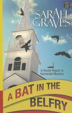 A Bat in the Belfry (Home Repair Is Homicide Series #16)