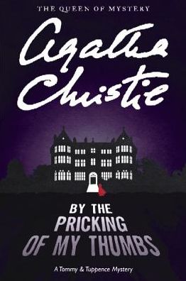 By the Pricking of My Thumbs (Tommy and Tuppence Series)