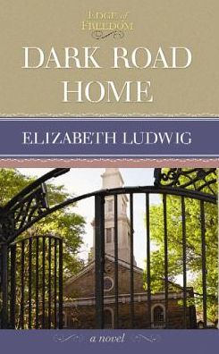 Dark Road Home (Edge of Freedom Series #2)
