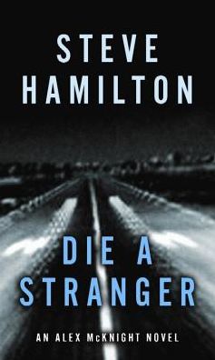 Die a Stranger (Alex McKnight Series #9)