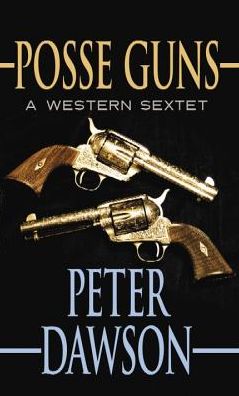 Posse Guns : A Western Sextet