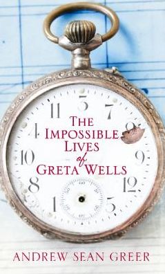 The Impossible Lives of Greta Wells