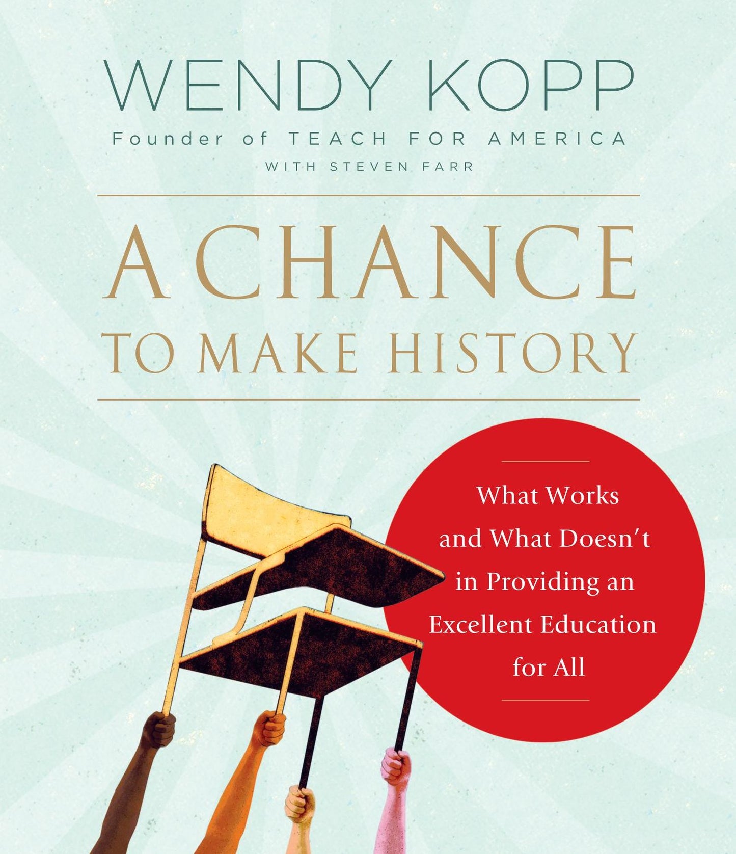 A Chance to Make History: What Works and What Doesn't in Providing an Excellent Education for All