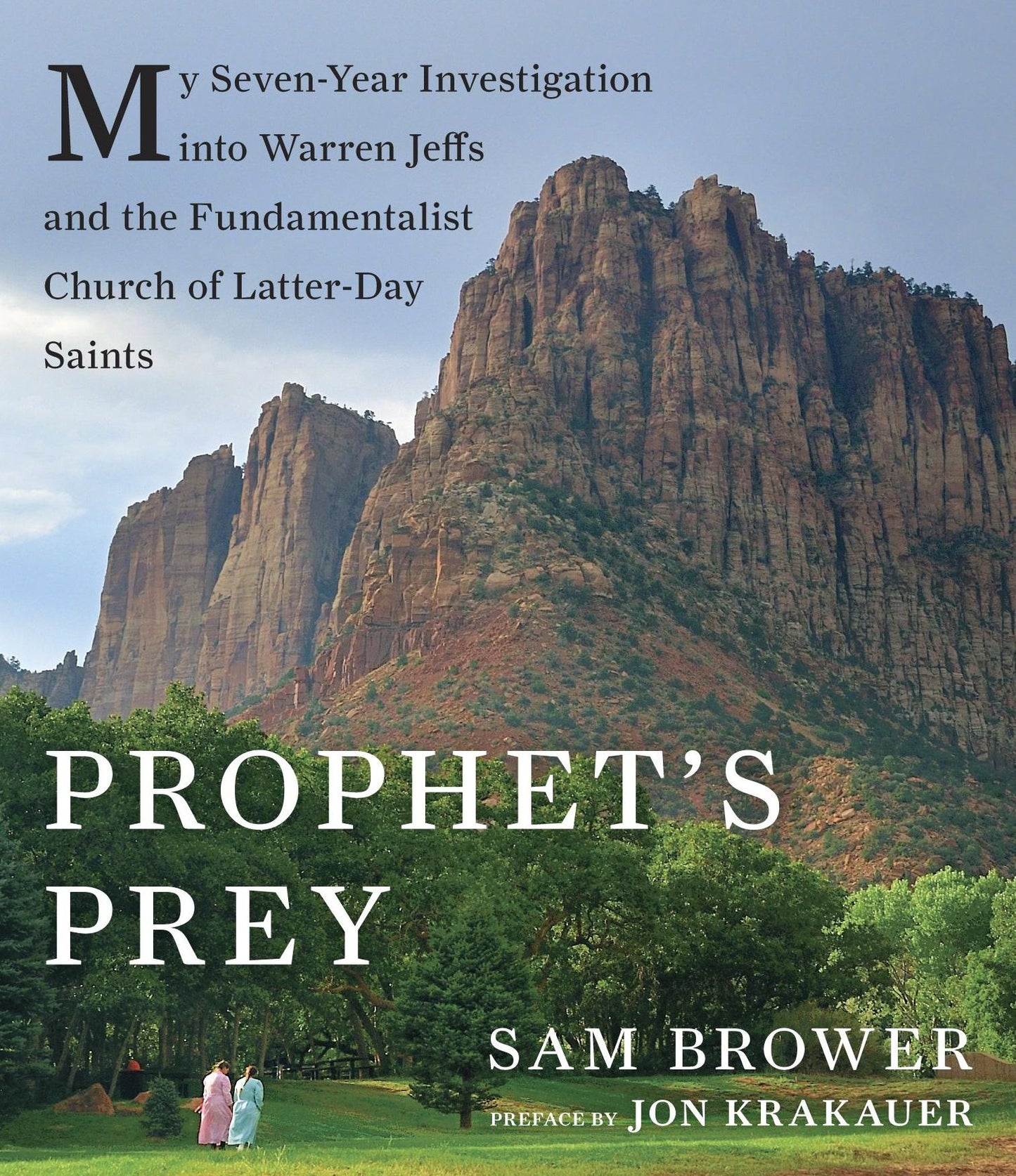 Prophet's Prey: My Seven-Year Investigation into Warren Jeffs and the Fundamentalist Church of Latter Day Saints