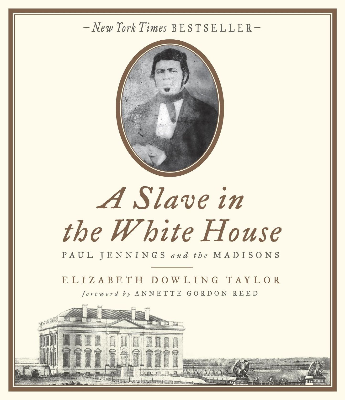 A Slave in the White House: Paul Jennings and the Madisons
