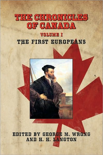 THE CHRONICLES OF CANADA: Volume I - The First Europeans