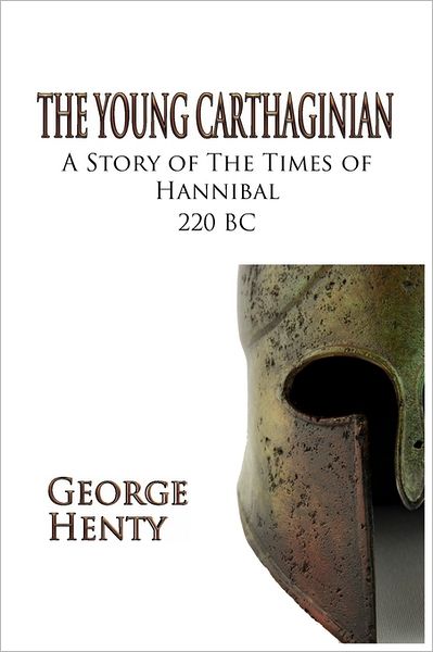 The Young Carthaginian: A Story of the Times of Hannibal