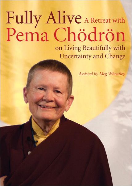 Pema Chödrön: Fully Alive