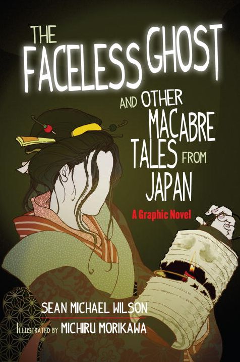 Lafcadio Hearn's "The Faceless Ghost" and Other Macabre Tales from Japan: A Graphic Novel