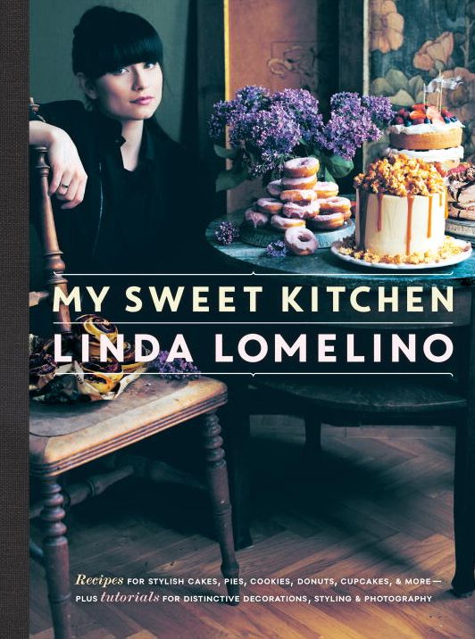 My Sweet Kitchen: Recipes for Stylish Cakes, Pies, Cookies, Donuts, Cupcakes, and More-plus tutorials for distinctive decoration, styling, and photography