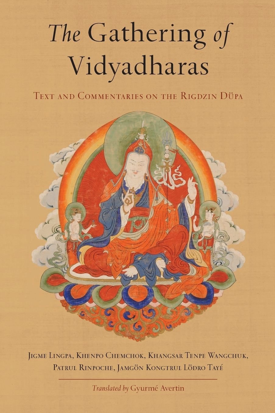 The Gathering of Vidyadharas: Text and Commentaries on the Rigdzin Dupa