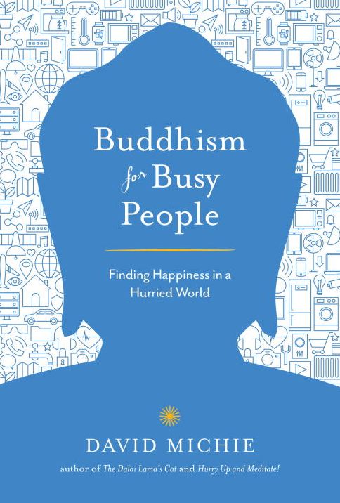 Buddhism for Busy People: Finding Happiness in a Hurried World