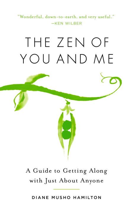 The Zen of You and Me: A Guide to Getting Along with Just About Anyone