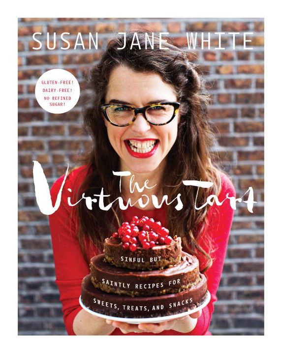 The Virtuous Tart: Sinful but Saintly Recipes for Sweets, Treats, and Snacks