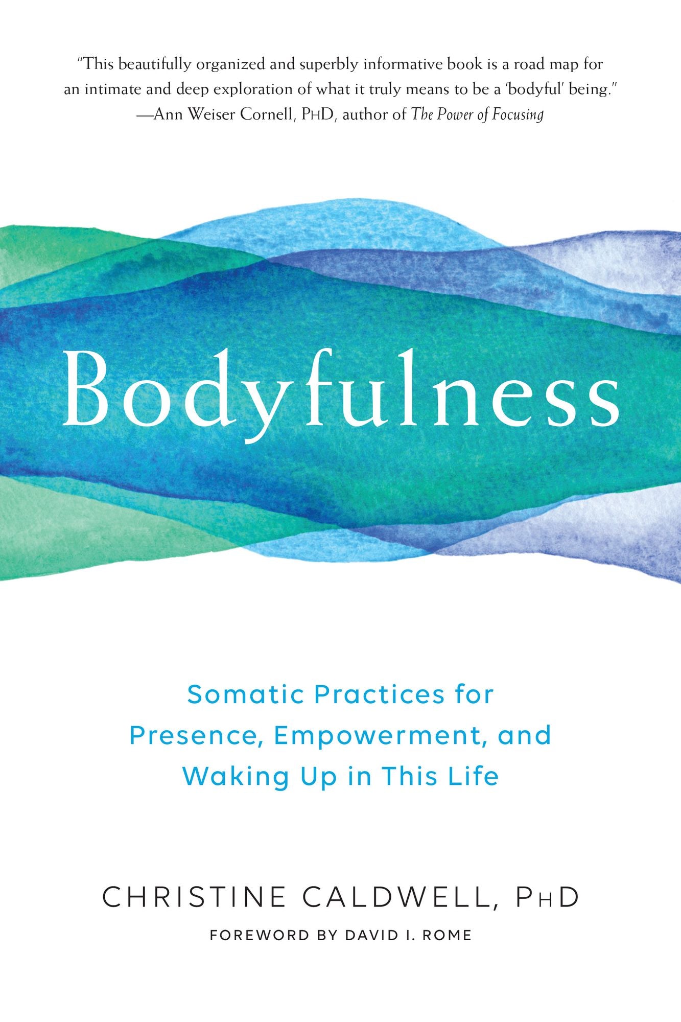 Bodyfulness: Somatic Practices for Presence, Empowerment, and Waking Up in This Life