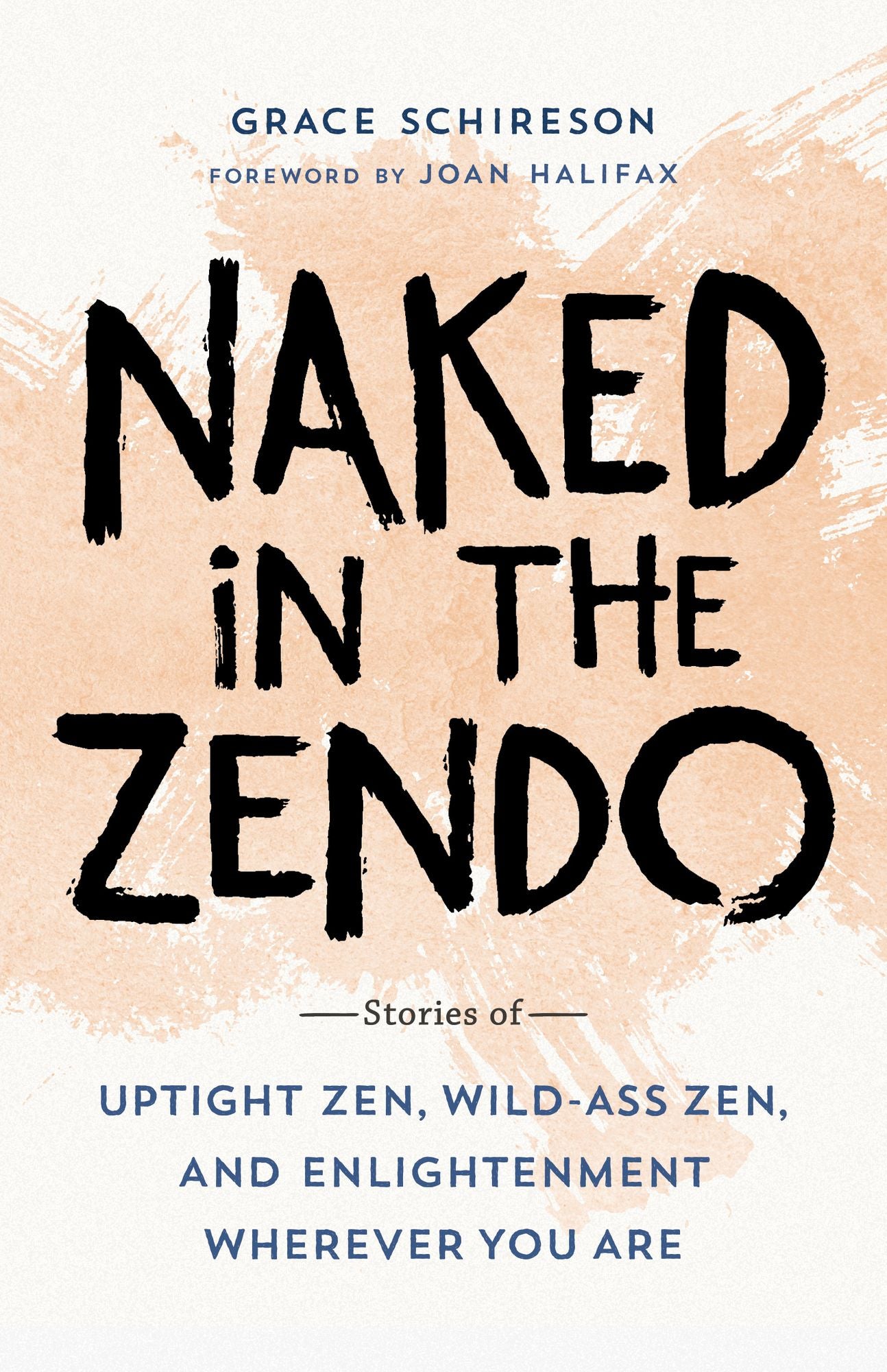 Naked in the Zendo : Stories of Uptight Zen, Wild-Ass Zen, and Enlightenment Wherever You Are