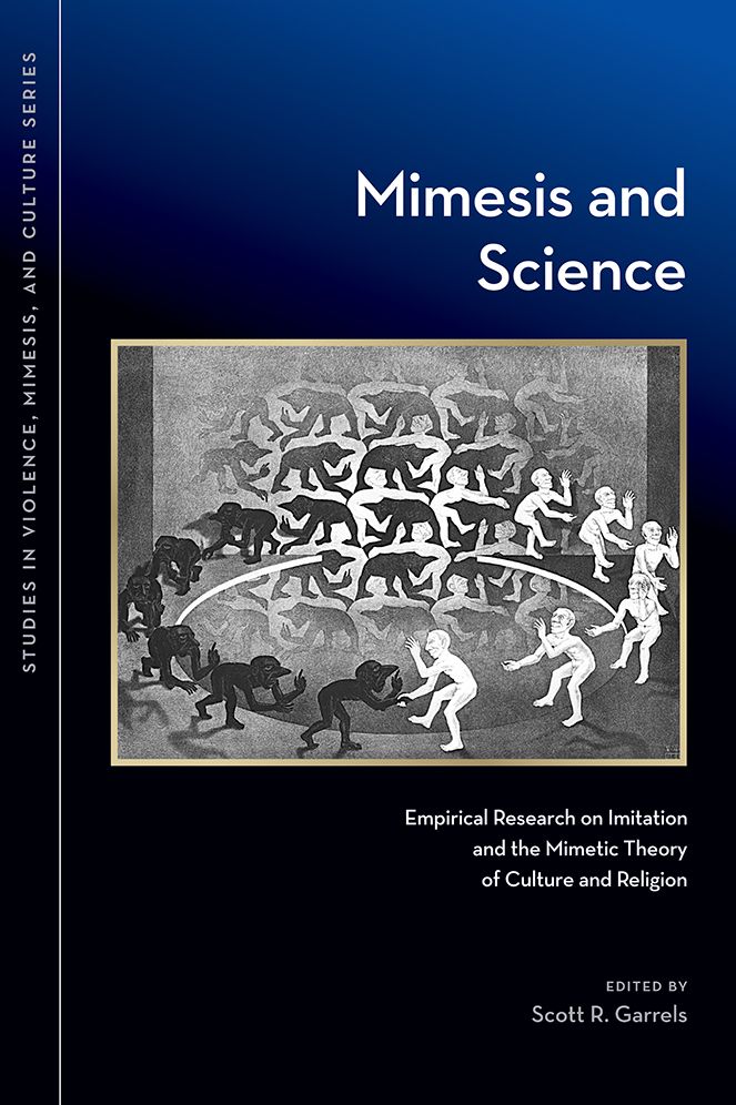Mimesis and Science: Empirical Research on Imitation and the Mimetic Theory of Culture and Religion