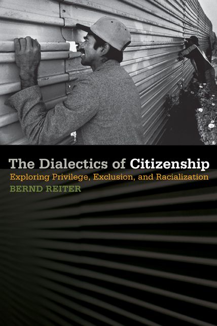 The Dialectics of Citizenship: Exploring Privilege, Exclusion, and Racialization