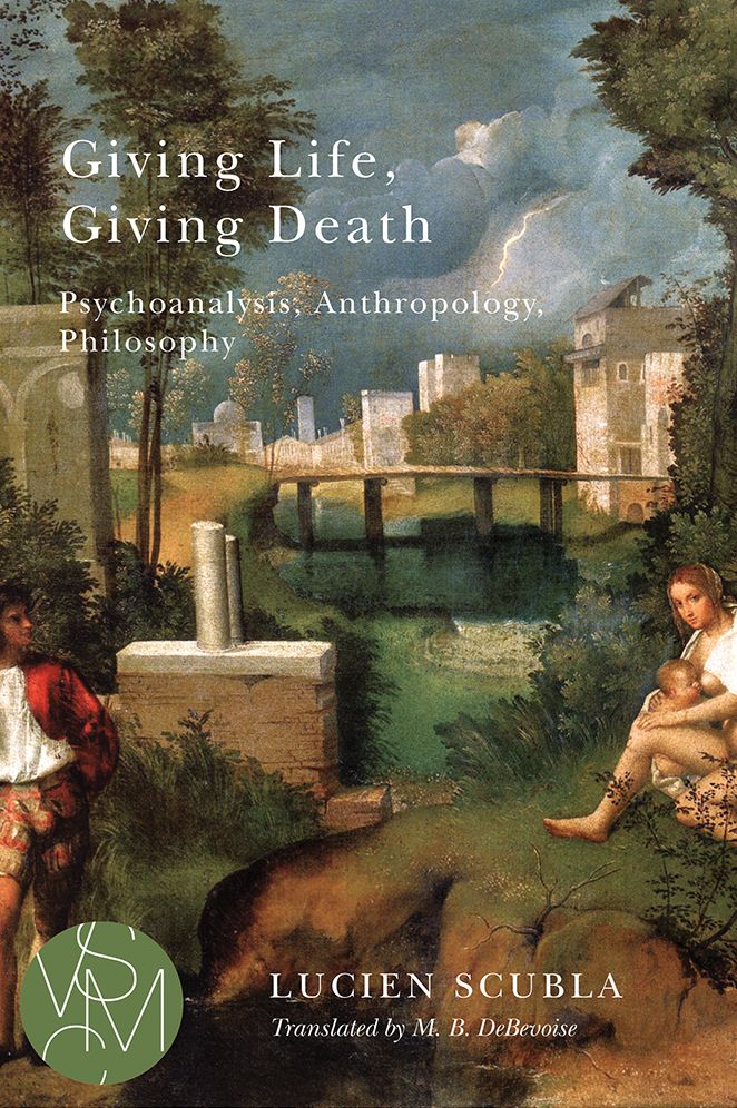 Giving Life, Giving Death: Psychoanalysis, Anthropology, Philosophy