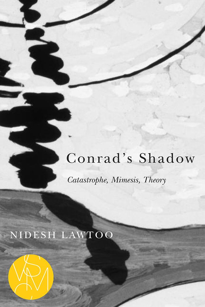 Conrad's Shadow: Catastrophe, Mimesis, Theory