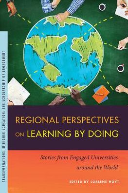 Regional Perspectives on Learning by Doing: Stories from Engaged Universities around the World