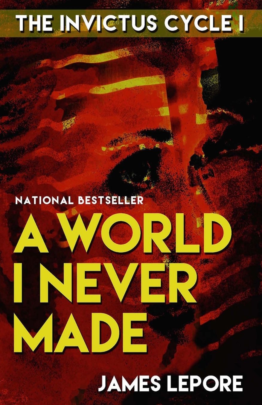 A World I Never Made: The Invictus Cycle Book 1