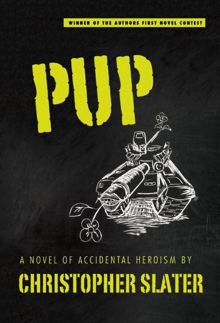 Pup: A Novel of Accidental Heroism
