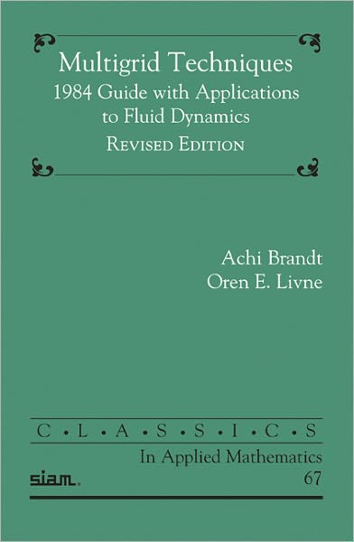 Multigrid Techniques: 1984 Guide with Applications to Fluid Dynamics