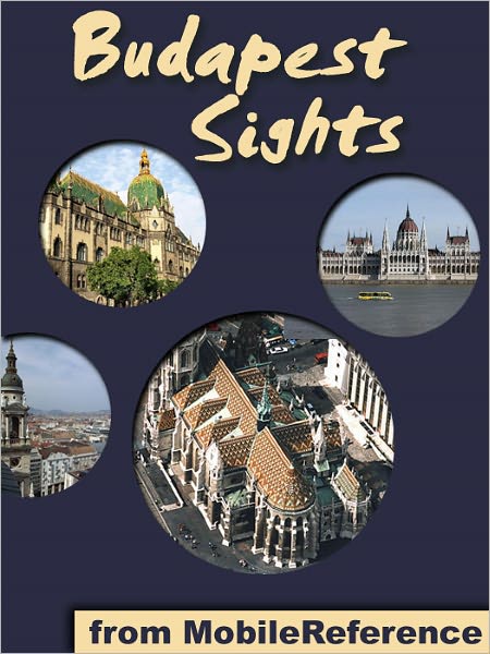 Budapest Sights: a travel guide to the top 30 attractions in Budapest, Hungary