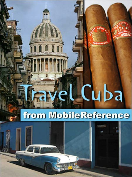 Travel Cuba: Illustrated Guide, Phrasebook & Maps. Includes Havana, Trinidad, Baracoa, Cienfuegos, Pinar del Rio, Santiago de Cuba, Varadero, Vinales & more.