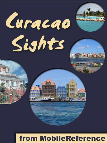 Curacao Sights: a travel guide to the main attractions in Curacao (Netherlands Antilles), Caribbean. Includes detailed Willemstad map and attractions