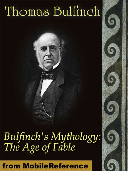Bulfinch's Mythology - The Age of Fable