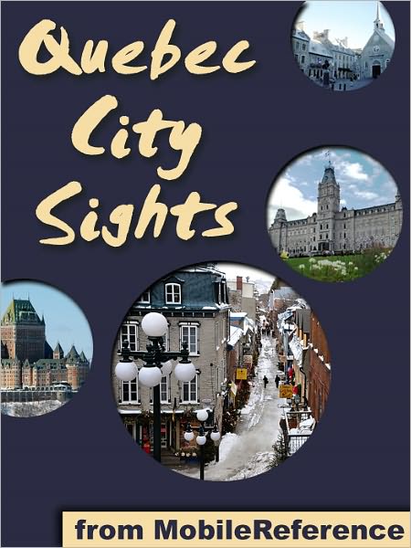 Quebec City Sights: a travel guide to the top 25 attractions in Quebec City, Canada