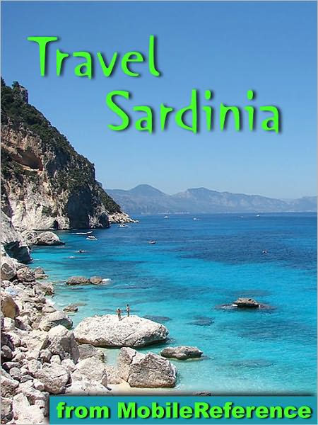 Travel Sardinia, Italy: Illustrated Guide, Phrasebook & Maps. Includes Cagliari, Alghero, Sassari, Nuoro, La Maddalena, and much more