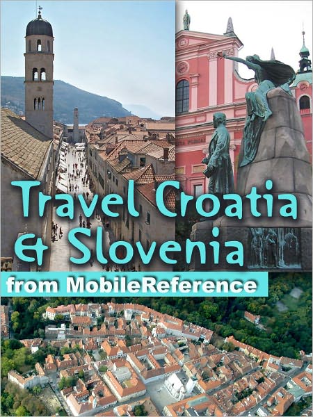 Travel Croatia & Slovenia: Guide, Phrasebooks & Maps. Incl. Zagreb, Split, Dubrovnik, Ljubljana & more
