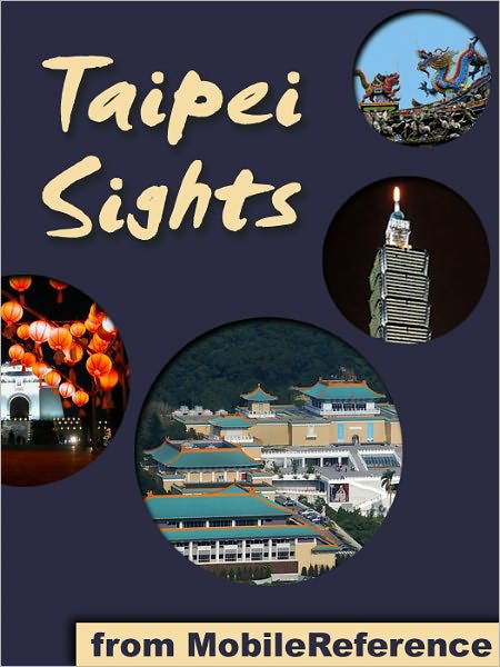 Taipei Sights: a travel guide to the main attractions in Taipei, Taiwan