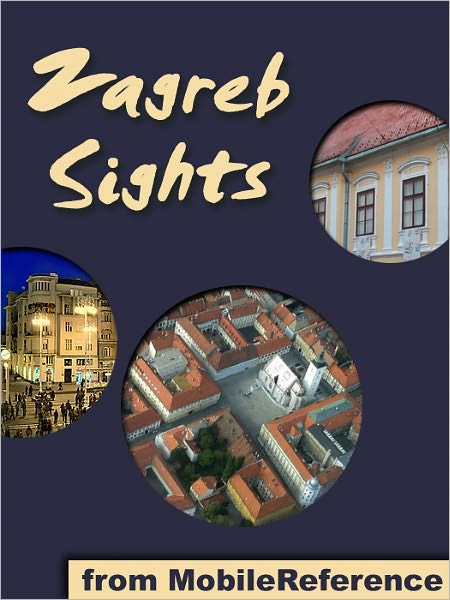 Zagreb Sights: a travel guide to the main attractions in Zagreb, Croatia