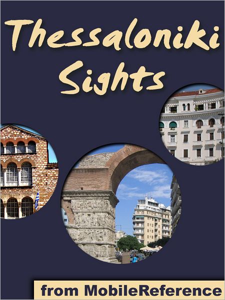 Thessaloniki Sights: a travel guide to the top 30 attractions Thessaloniki, Greece