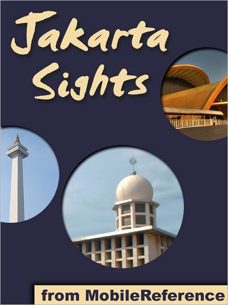 Jakarta Sights: a travel guide to the top attractions in Jakarta, Indonesia