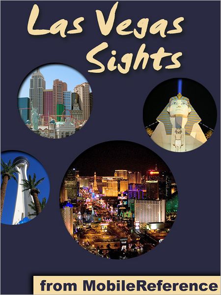 Las Vegas Sights: a travel guide to the top 40+ attractions in Las Vegas, Nevada, USA